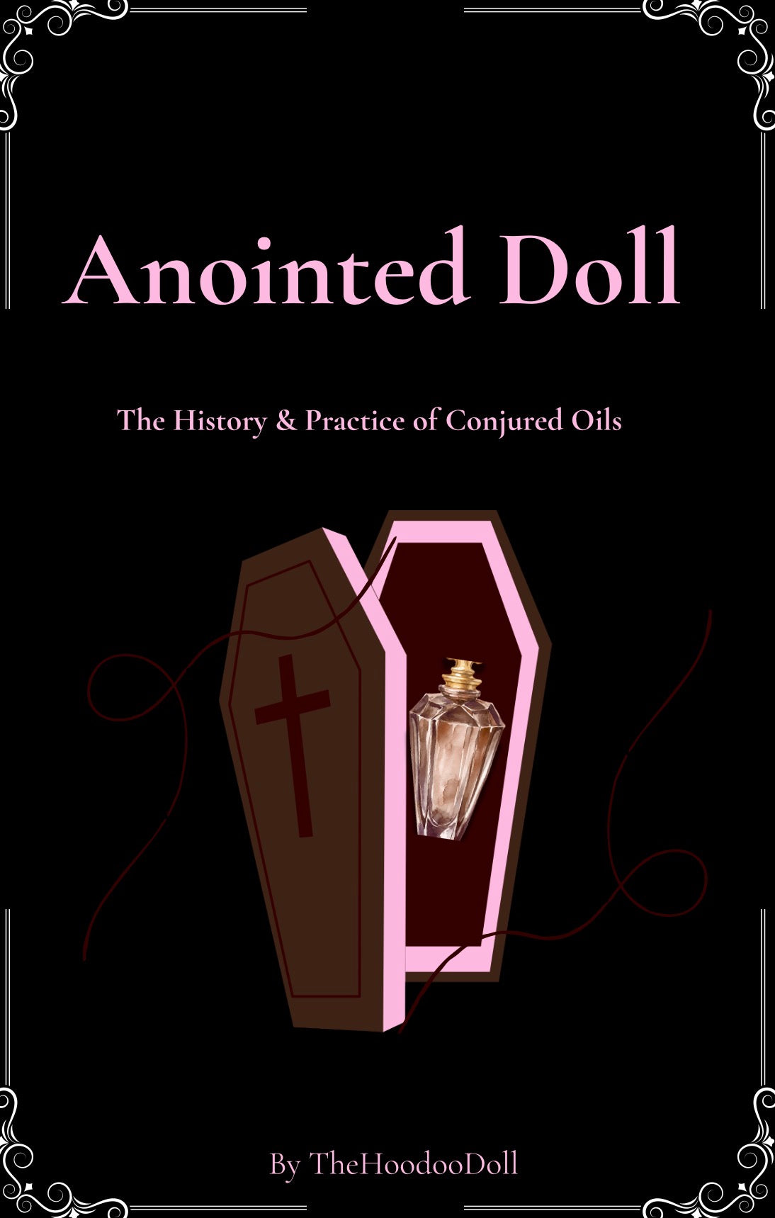 Anointed Doll: The History & Practice of Conjured Oils